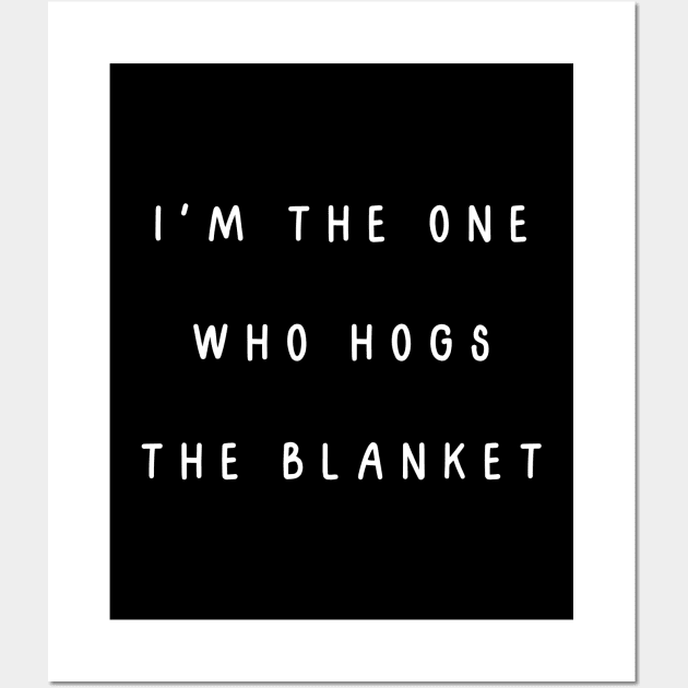 I'm the one who hogs the blanket. Matching couple Wall Art by Project Charlie